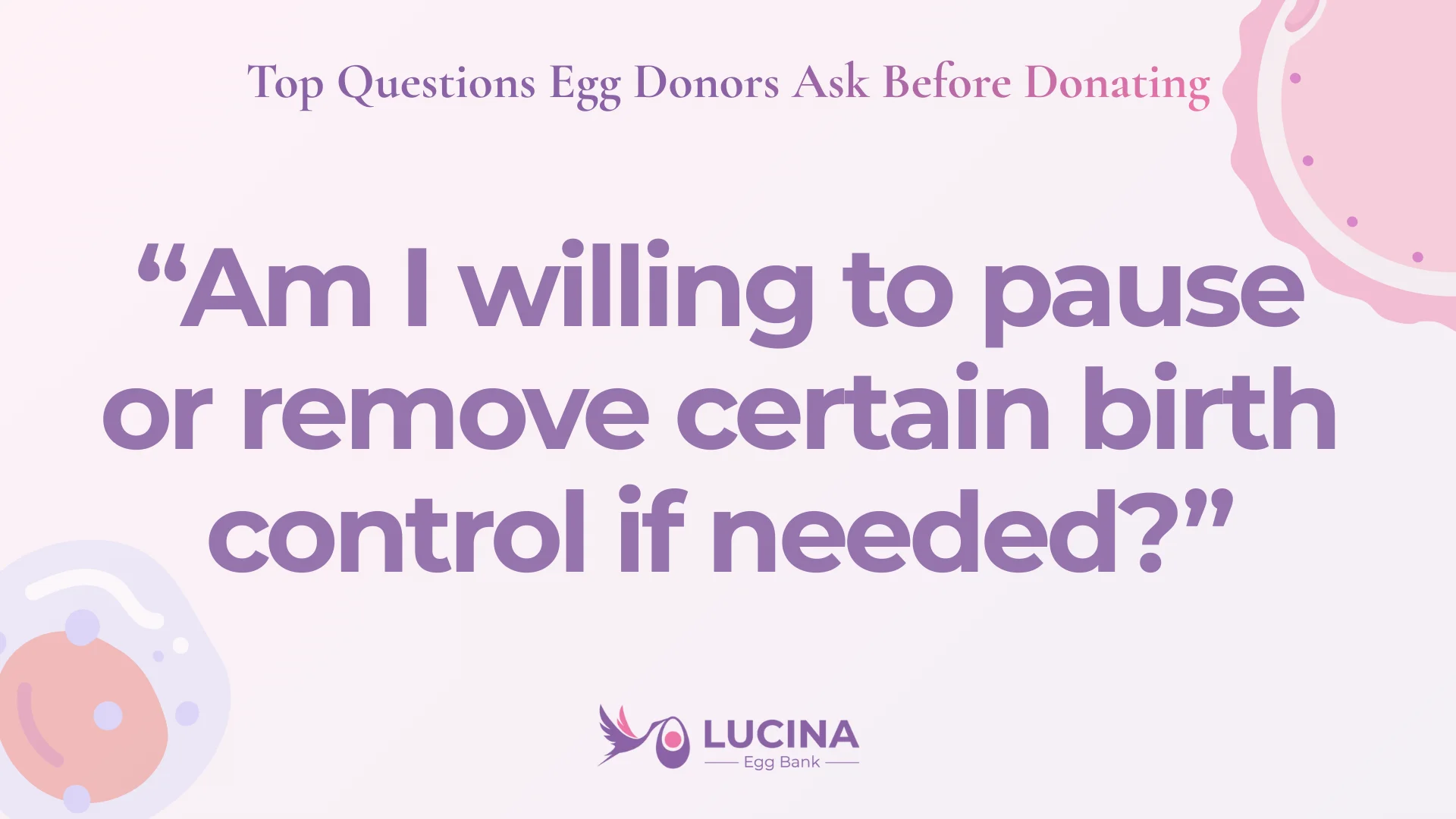 questions egg donors ask before donating - am i willing to pause birth control